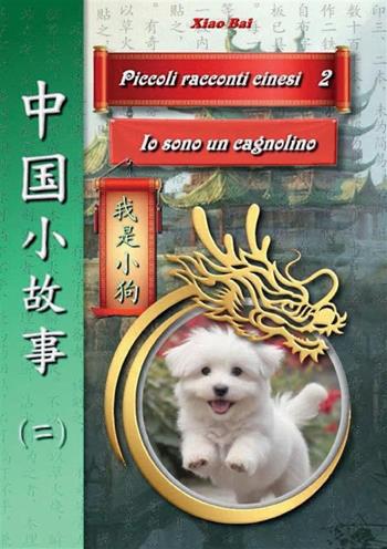 Piccole storie cinesi. Ediz. italiana e cinese. Vol. 2 - Bai Xiao - Libro StreetLib | Libraccio.it