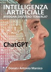 Intelligenza artificiale. Bisogna davvero temerla? ChatGPT