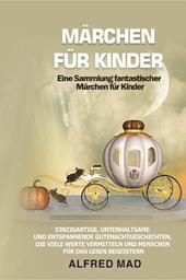 Märchen für Kinder. Eine Sammlung fantastischer Märchen für Kinder