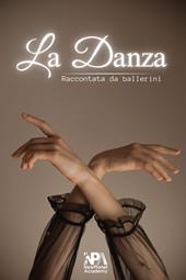 La danza. Raccontata da ballerini