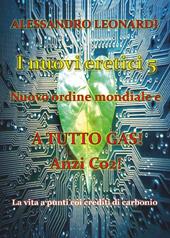 I nuovi eretici. Nuovo ordine mondiale e a tutto gas! Anzi CO2!. Vol. 5: La vita a punti coi crediti di carbonio