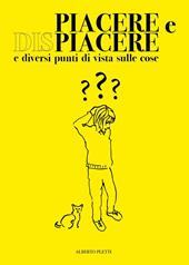 Piacere e dispiacere, e diversi punti di vista sulle cose