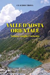 Valle d'Aosta orientale: natura, luoghi, curiosità