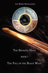 The seventh hand. Vol. 7: The fall of the black wolf