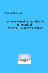 I provvedimenti amministrativi in materia di ordine e sicurezza pubblica