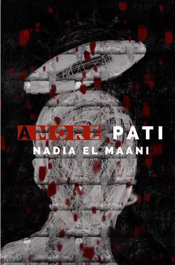 Amore pati - Nadia El Maani - Libro ilmiolibro self publishing 2024, La community di ilmiolibro.it | Libraccio.it