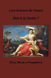 Dov'è la verità? Eros, morte e prospettive