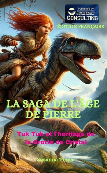 Tuk Tuk et l'héritage de la Grotte de Cristal. La saga de l'âge de pierre - Susanna Tinga - Libro StreetLib 2024 | Libraccio.it