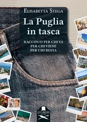 La Puglia in tasca. Racconti per chi va, per chi viene, per chi resta