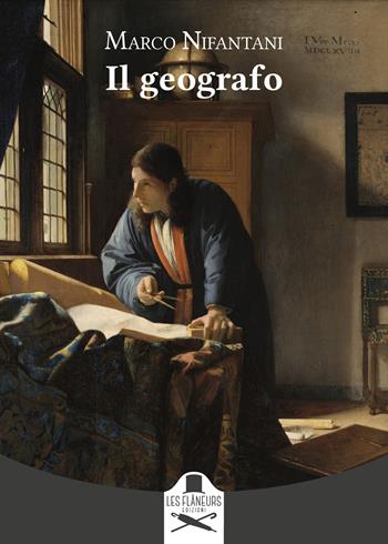 Il geografo - Marco Nifantani - Libro Les Flâneurs Edizioni 2023, Montparnasse | Libraccio.it