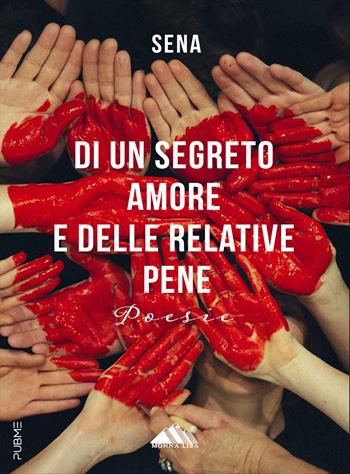 Di un segreto amore e delle relative pene. Poesie - Sena - Libro PubMe 2024, Monna Lisa | Libraccio.it