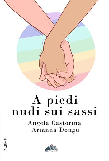 A piedi nudi sui sassi - Angela Castorina, Arianna Dongu - Libro PubMe 2024, Monna Lisa | Libraccio.it