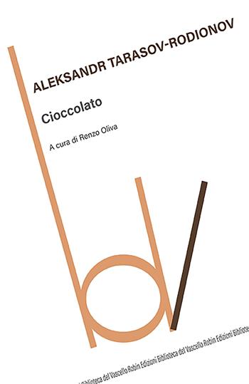 Cioccolato - Aleks Tarasov-Rodionov - Libro Robin 2022, Biblioteca del vascello | Libraccio.it