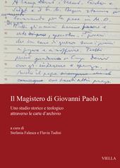 Il magistero di Giovanni Paolo I. Uno studio storico e teologico attraverso le carte d'archivio