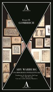 Aby Warburg. Una biografia intellettuale