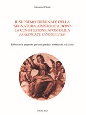 Il supremo tribunale della segnatura apostolica dopo la la costituzione apostolica «praedicate evangelium». Riflessioni e proposte per una giustizia sostanziale «in Ecclesia»