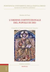 L'ordine costituzionale del popolo di Dio. Compendio di diritto costituzionale canonico