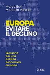 Europa. Evitare il declino. Glossario per una politica economica europea