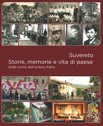 Suvereto. Storie, memorie e vita di paese. Sulle orme dell’antico Palio - Michelangelo Pasquinelli - Libro Pacini Editore 2024, Storia | Libraccio.it