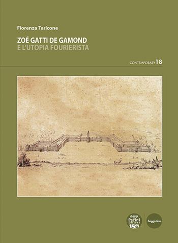 Zoé Gatti de Gamond e l'utopia fourierista - Fiorenza Taricone - Libro Pacini Editore 2024, Contemporary | Libraccio.it