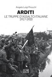 Arditi. Le truppe d'assalto italiane 1917-1920