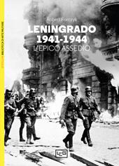 Leningrado 1941-1944. L'epico assedio