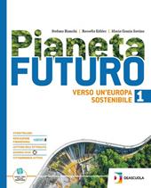 Pianeta futuro. Con espansione online. Vol. 1: Italia Europa