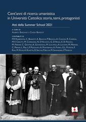 Cent’anni di ricerca umanistica in Università Cattolica: storia, temi, protagonisti. Atti della Summer School 2021
