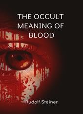 The occult meaning of blood