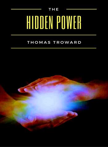 The hidden power - Thomas Troward - Libro Alemar 2022 | Libraccio.it