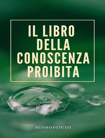 Il libro della conoscenza proibita. Nuova ediz. - Anonimo - Libro Alemar 2023 | Libraccio.it