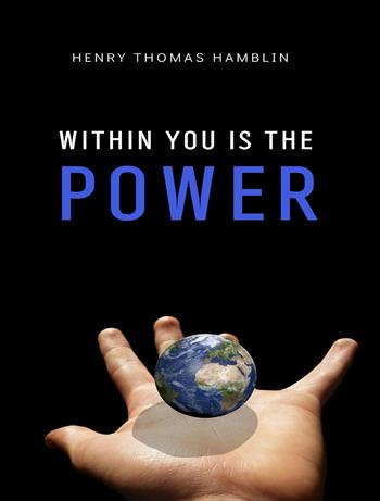Within you is the power. Nuova ediz. - Henry Thomas Hamblin - Libro Alemar 2023 | Libraccio.it