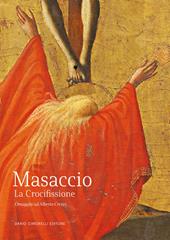 Masaccio. La Crocifissione. Omaggio ad Alberto Crespi. Ediz. illustrata