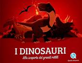 I dinosauri. Alla scoperta dei grandi rettili