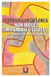 Non miele, ma sabbia o cicuta. Due conferenze tra New York e Granada