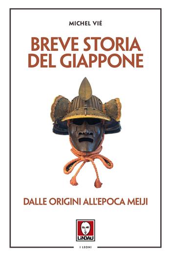 Breve storia del Giappone. Dalle origini all'epoca Meiji - Michel Vié - Libro Lindau 2024, I leoni | Libraccio.it