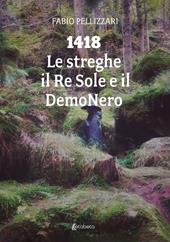 1418. Le streghe il Re Sole e il DemoNero