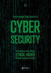 Cyber security. Nel complesso mondo collegato. Ethical hacker. Comandi, sintassi e attacchi