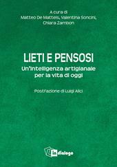 Lieti e pensosi. Un'intelligenza artigianale per la vita di oggi