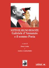 Sotto il segno di Dante. Gabriele d'Annunzio e il sommo Poeta