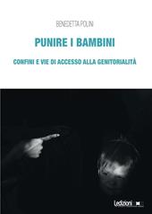 Punire i bambini. Confini e vie di accesso alla genitorialità