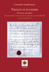 Trozzi sciughjiri (Trecce sciolte). 100 poesie inedite e postume nel dialetto galloitalico di San Fratello (ME)