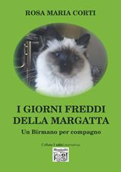 I giorni freddi della Margatta. Un Birmano per amico