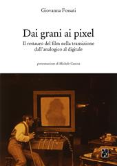 Dai grani ai pixel. Il restauro del film nella transizione dall'analogico al digitale