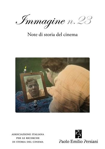 Immagine. Note di storia del cinema. Vol. 23  - Libro Persiani 2023, Cinema | Libraccio.it