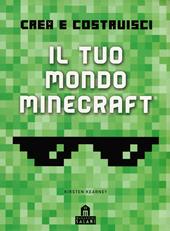 Minecraft. Crea il tuo mondo