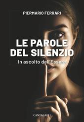 Le parole del silenzio. In ascolto dell'Essere