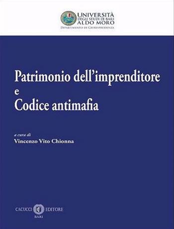 Patrimonio dell’imprenditore e codice antimafia  - Libro Cacucci 2023 | Libraccio.it