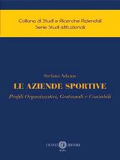 Le aziende sportive. Profili organizzativi, gestionali e contabili