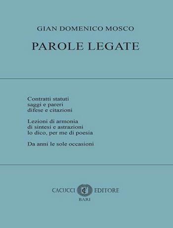Parole legate. Nuova ediz. - Gian Domenico Mosco - Libro Cacucci 2024 | Libraccio.it